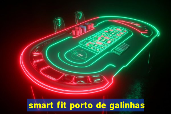 smart fit porto de galinhas